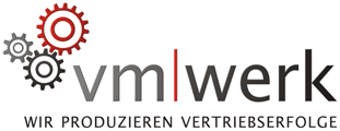 VM-Werk - wir produzieren Vertriebserfolge